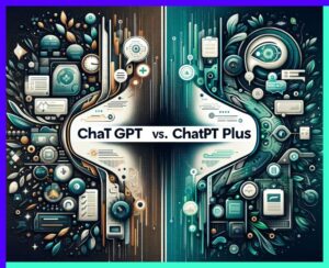 ChatGPT vs ChatGPT Plus Unveiling the Value of Upgrading to GPT-4