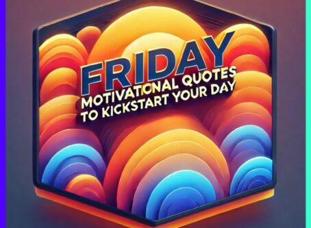 Friday Motivational Quotes to Kickstart Your Day